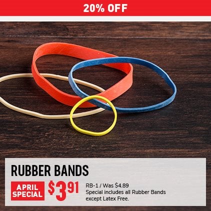 20% Off Rubber Bands $3.91 / RB-1 / Was $4.89 / Special includes all Rubber Bands except Latex Free.