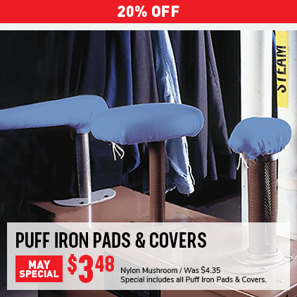 20% Off Puff Iron Pads & Covers $3.48 / Nylon Mushroom / Was $4.35 / Special includes all Puff Iron Pads & Covers.