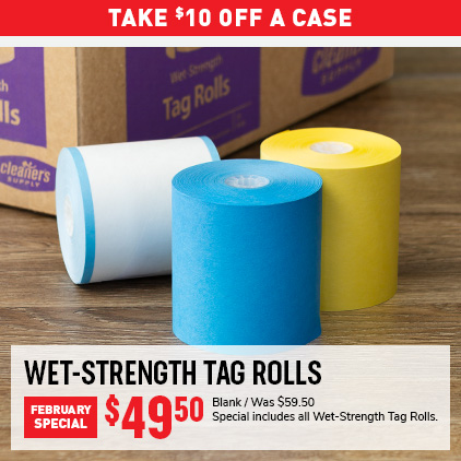 Take $10 OFF a case of Wet Strength Tag Rolls February Special $49.40 for Blank tag rolls. Was $59.50. Special includes all Wet-Strength tag rolls