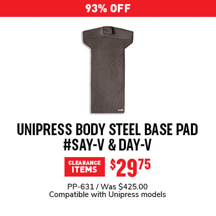 93% Off Unipress Body Steel Base Pad #SAY-V & DAY-V $29.75 / PP-631 / Was $425.00 / Compatible with Unipress models.