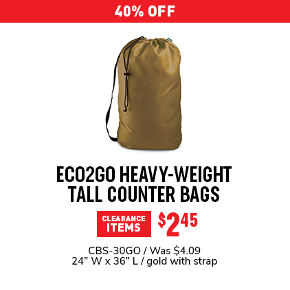 40% Off Eco2go Heavy-weight Tall Counter Bags $2.45 / CBS-30GO / Was $4.09 / 24" W x 36" L / gold with strap.