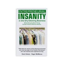 "Entrepreneurial Insanity In The Dry Cleaning Business" Book By Kevin Dubois & Roger McManus
